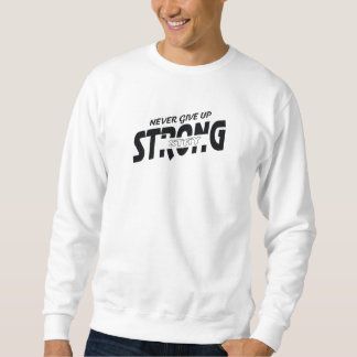 Gib niemals auf Bleib Stark Motivations-Sweatshirt Sweatshirt