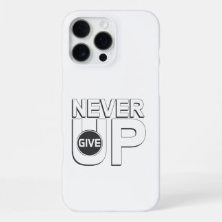 Gib niemals auf iPhone 16 pro max hülle
