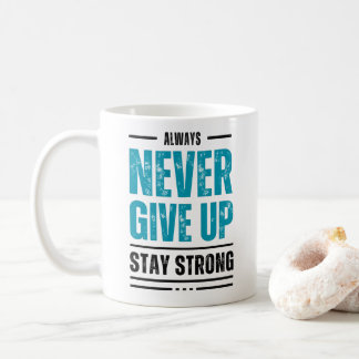 Gib niemals auf – Motivierender Kaffeebecher Kaffeetasse
