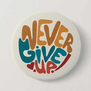 Gib niemals auf - Süße Motivationsbotschaft Button