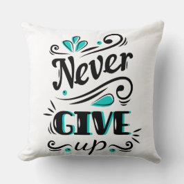 Gib niemals das Kissen auf