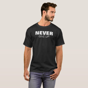 Gib niemals motivierend Slogan-Grafik-T - Shirt au