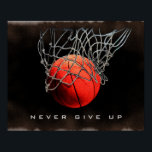 Gib niemals Nahes Basketball-Poster auf! Poster<br><div class="desc">Ich Liebe dieses Spiel. Beliebte Sportarten - Basketball Game Ball Image.</div>
