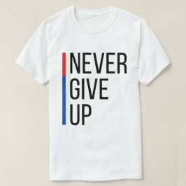 Gib niemals T - Shirt auf