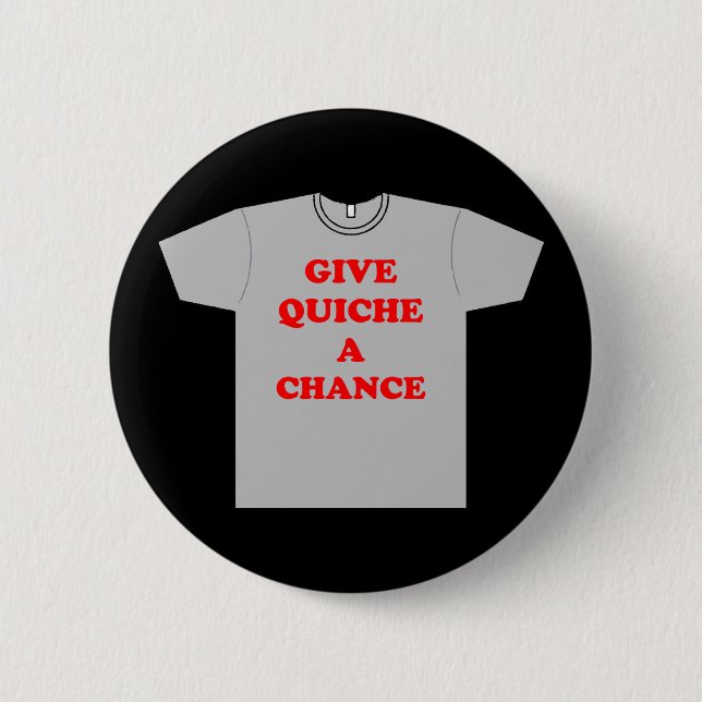 'Gib Quiche eine Chance' Button (Vorderseite)