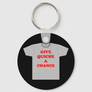 'Gib Quiche eine Chance' Schlüsselanhänger
