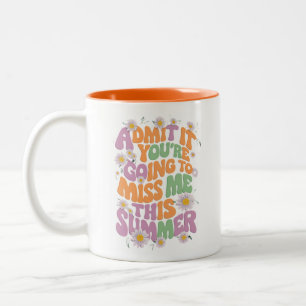Gib zu, dass du mich diesen Sommer verpassen wirst Zweifarbige Tasse