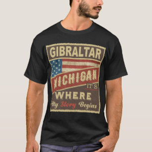 GIBRALTAR, MI Hier beginnt meine Geschichte T-Shirt