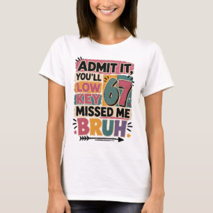 Gib's zu, du hast mich insgeheim vermisst, Alter T-Shirt