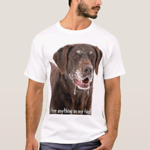 Gibt es alles auf meiner Gesicht Schokolade T-Shirt