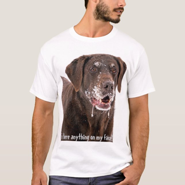 Gibt es alles auf meiner Gesicht Schokolade T-Shirt (Vorderseite)