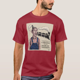 Gibt es eine Kaboose in Ihrem Gedankenzug? T-Shirt