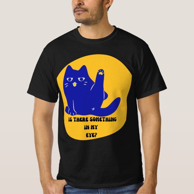 Gibt es etwas in meinem Auge? T-Shirt (Vorderseite)