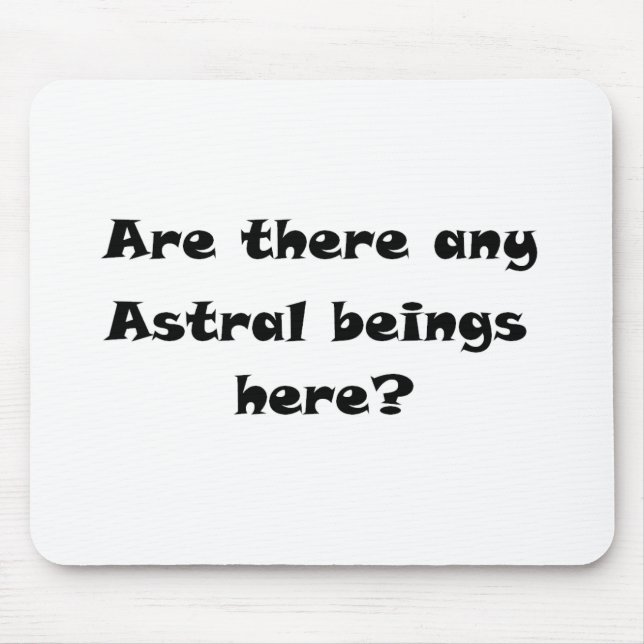 Gibt es hier Astralen? Mousepad (Vorne)