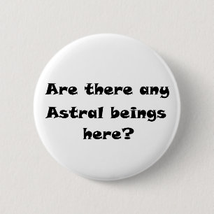 Gibt es hier irgendwelche Astralen? Button