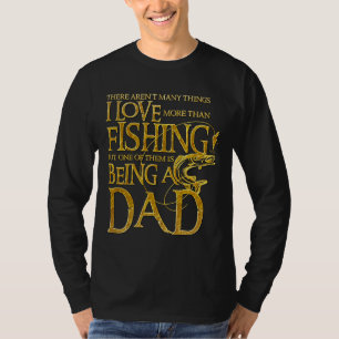 Gibt es viele Dinge, die ich Liebe mehr als Fische T-Shirt