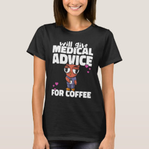 Gibt medizinische Beratung für das Kaffeemaschinen T-Shirt