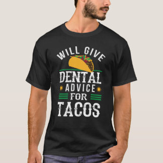 gibt Zahnarztberatung für Tacos-Zahnarzt T-Shirt