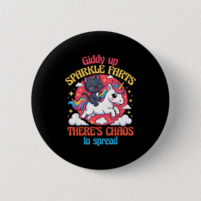 Giddy Up Sparkle Farts There's Chaos To Spread Cut Button (Vorderseite)