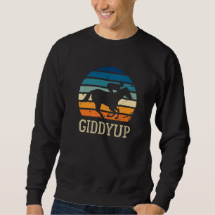 Giddyup Pferderennen Sweatshirt