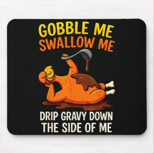 Gier mich Verschling mich Lustiger Truthahn Festta Mousepad