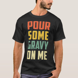 Gießen Sie mir etwas Gravur auf den sonnigen Ernte T-Shirt