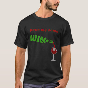 Gießen Sie mir etwas Party trinken Alkohol Boozen T-Shirt