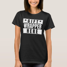 GIFT WRAPPER, FUNNY-T - Shirt