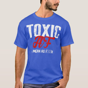 Giftige af lustige Teenager und Mädchen zitieren T-Shirt