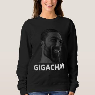 Gigachad Average Sigma Male Grindset Meme 19 Sweatshirt