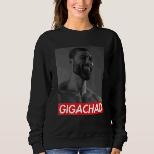 Gigachad Average Sigma Male Grindset Meme 9 Sweatshirt