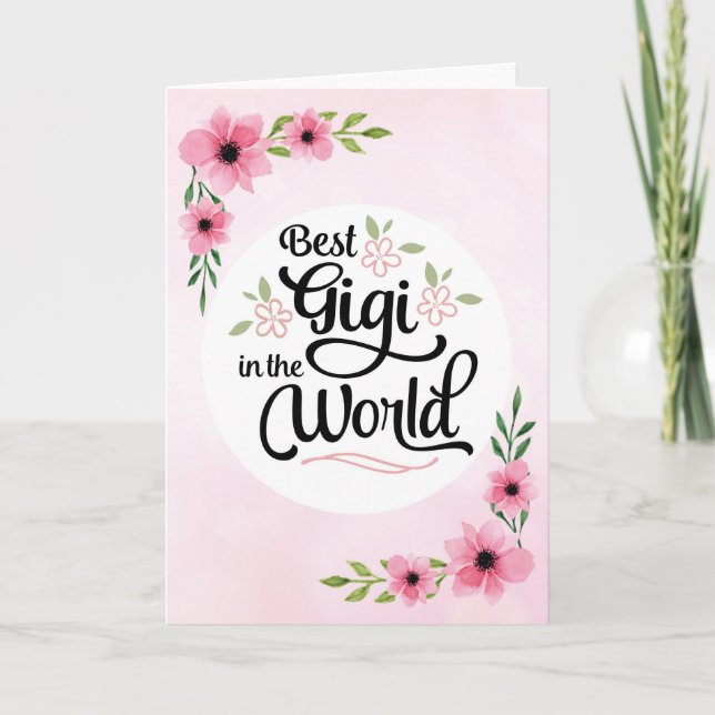 Gigi Birthday - Bestes Gigi der Welt mit Blume Karte (Vorderseite)