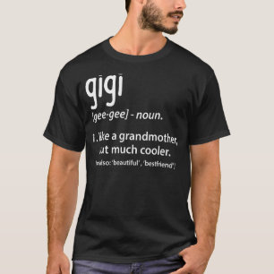 Gigi Definition Funny Großmutter Geschenk T-Shirt