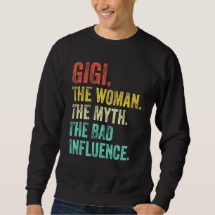 Gigi die Frau der Mythos der schlechte Einfluss Re Sweatshirt