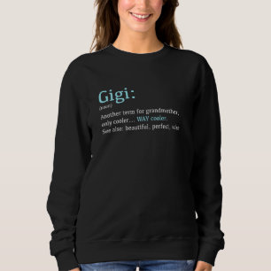 Gigi Funny Definition Noun Sweatshirt