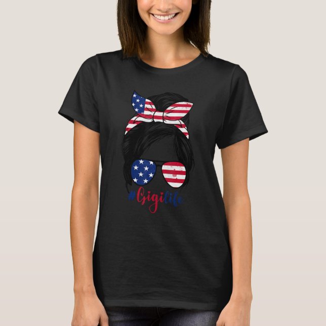 Gigi Life Messy Bun American US Flag Patriotic 4th T-Shirt (Vorderseite)