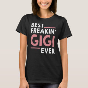 Gigi Women Grandma Niedlich Bestes Freakin' Gigi E T-Shirt