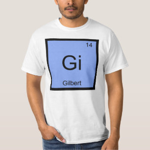 Gilbert Name Chemistry Element Periodic Table T-Shirt