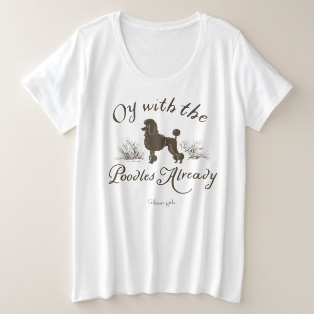 Gilmore Girls | Mit dem PoodlesDesign Große Größe T-Shirt (Design vorne)