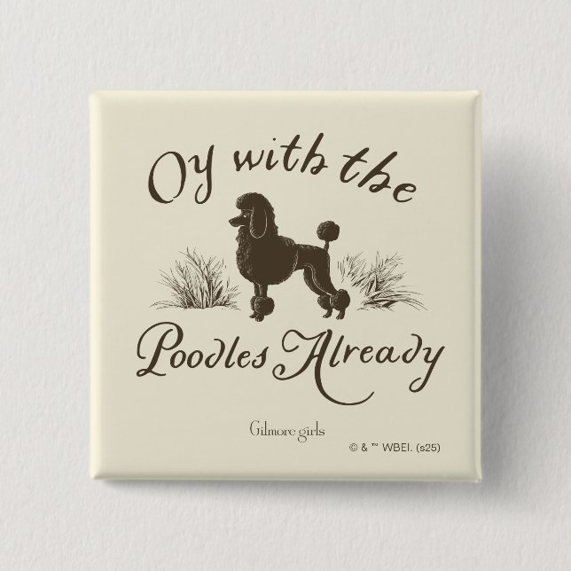 Gilmore Girls | Oy mit den PoodlesDesign Button (Vorderseite)