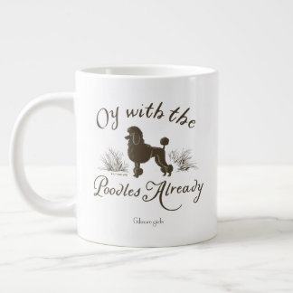 Gilmore Girls | Oy mit den PoodlesDesign Jumbo-Tasse