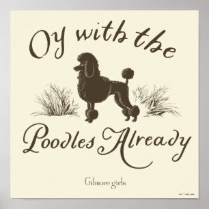 Gilmore Girls Oy mit den PoodlesDesign Poster