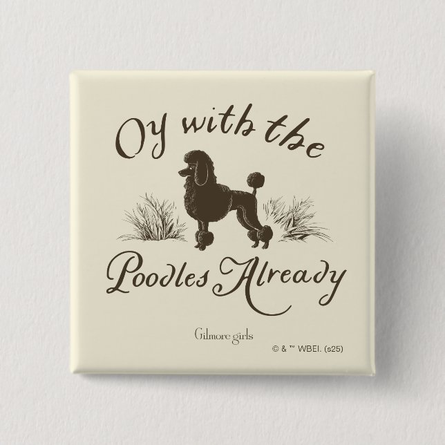 Gilmore Girls | Oy With the PoodlesDesign Button (Vorderseite)