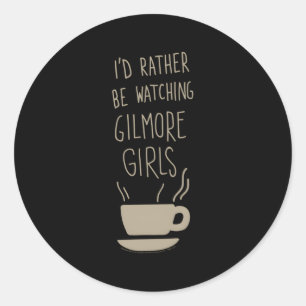 Gilmore Ich würde eher zusehen Runder Aufkleber