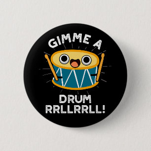 Gimme A Drum RRLLRLL Funny Drummer Puff Dark BG Button
