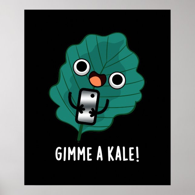 Gimme A Kale Funny Veggie Pun Dark BG Poster (Vorne)