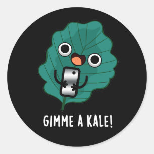 Gimme A Kale Funny Veggie Pun Dark BG Runder Aufkleber