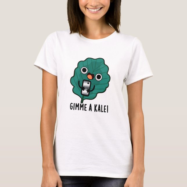 Gimme A Kale Funny Veggie Pun T-Shirt (Vorderseite)