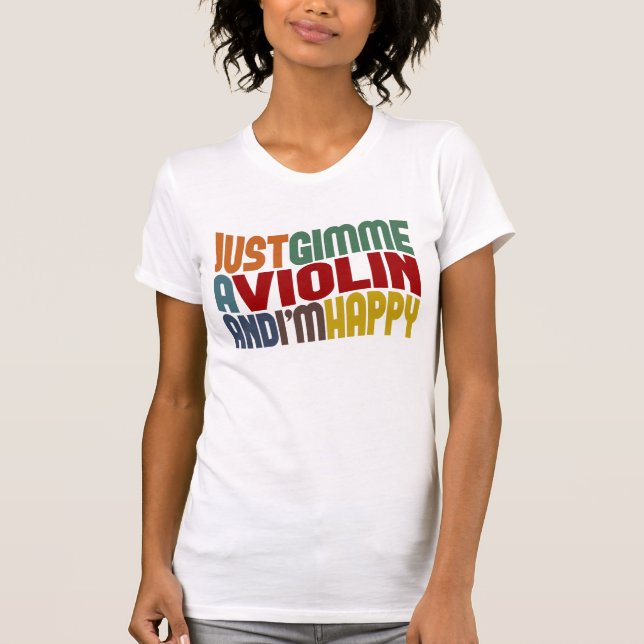 Gimme A Violin T-Shirt (Vorderseite)