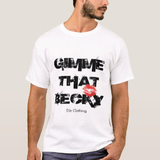 GIMME DAS BECKY, DJs Kleidung T-Shirt